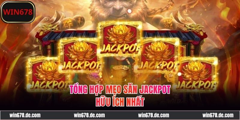 Top những mẹo săn Jackpot hiệu quả hàng đầu